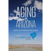 Aging in Arizona: Insights For The Elderly & Their Families