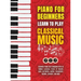 Piano for Beginners: Learn to Play Classical Music -Beginner Piano Solo Songbook with 50 Famous Classical Pieces by Mozart, Bach, Beethoven