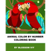 Animal Color By Number Coloring Book: Fun Coloring Book for Adults Relaxation and Stress Relief