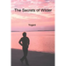 The Secrets of Wilder - A Story of Inner Silence, Ecstasy and Enlightenment