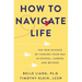 How to Navigate Life: The New Science of Finding Your Way in School, Career, and Beyond