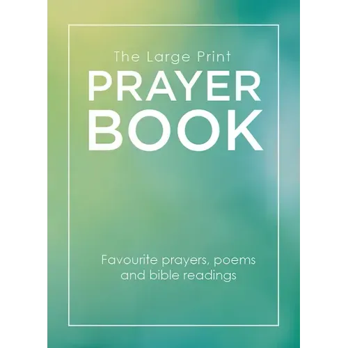 The Large Print Prayer Book: Favourite Prayers, Poems and Bible Readings