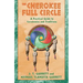 The Cherokee Full Circle: A Practical Guide to Ceremonies and Traditions