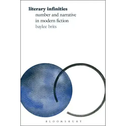 Literary Infinities: Number and Narrative in Modern Fiction