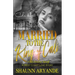 Married To The King Of Cali: A West Coast Love Story