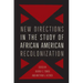 New Directions in the Study of African American Recolonization