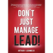 Don't Just Manage--Lead!