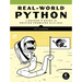 Real-World Python: A Hacker's Guide to Solving Problems with Code