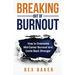 Breaking Out of Burnout: Overcoming Mid-Career Burnout and Coming Back Stronger