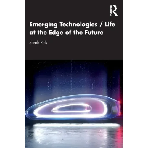 Emerging Technologies / Life at the Edge of the Future