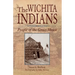 The Wichita Indians: People of the Grass House