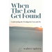 When The Lost Get Found: Confronting the Prodigal in You and Me
