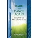 Dare to Dance Again: In Step With God When Life Trips You Up