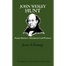 John Wesley Hunt: Pioneer Merchant, Manufacturer and Financier