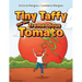 Tiny Taffy and the Tremendous Tomato