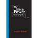 The Slave Power: The Free North and Southern Domination, 1780--1860