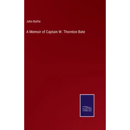 A Memoir of Captain W. Thornton Bate