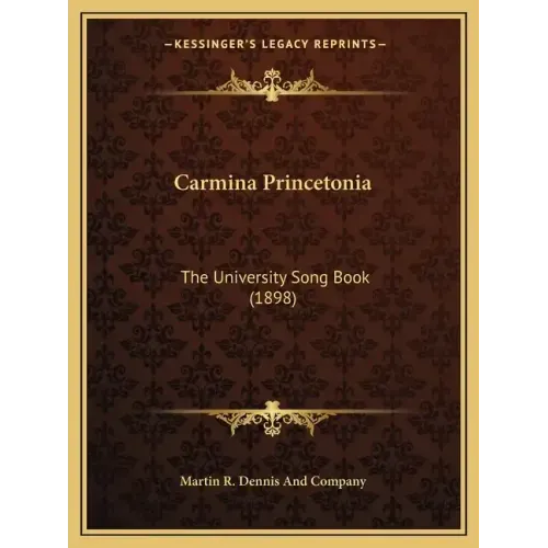 Carmina Princetonia: The University Song Book (1898)
