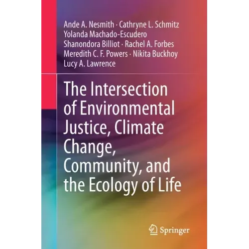 The Intersection of Environmental Justice, Climate Change, Community, and the Ecology of Life