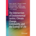 The Intersection of Environmental Justice, Climate Change, Community, and the Ecology of Life