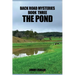 Back Road Mysteries Book Three the Pond