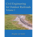 Civil Engineering for Outdoor Railroads Volume 1