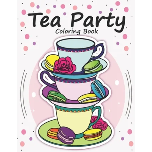 Tea Party Coloring Book: Tea coloring for kids