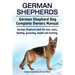 German Shepherds. German Shepherd Dog Complete Owners Manual. German Shepherd book for care, costs, feeding, grooming, health and training.