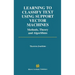 Learning to Classify Text Using Support Vector Machines