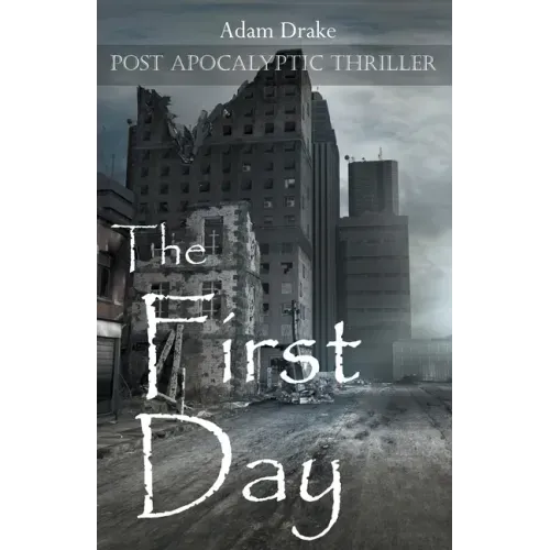 The First Day: Post Apocalyptic Thriller