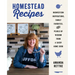 Homestead Recipes: Midwestern Inspirations, Family Favorites, and Pearls of Wisdom from a Sassy Home Cook