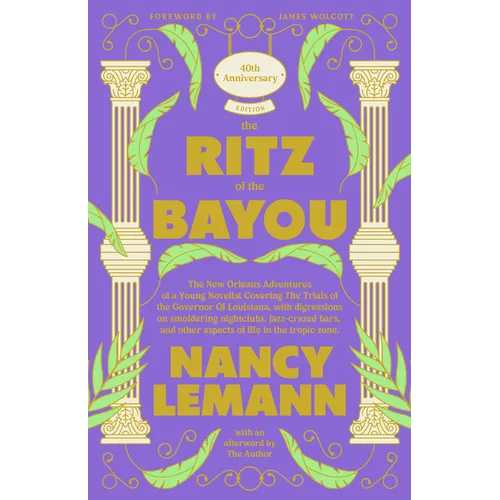 The Ritz of the Bayou: The New Orleans Adventures of a Young Novelist Covering the Trials of the Governor of Louisiana, with Digressions on Smoldering