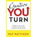 Creative You Turn: 9 Steps to Your New Creative Life & Career
