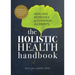 The Holistic Health Handbook: Healing Remedies for Common Ailments