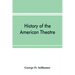 History of the American theatre