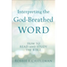 Interpreting the God-Breathed Word: How to Read and Study the Bible