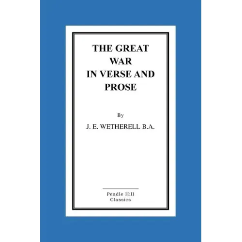 The Great War In Verse And Prose