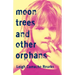 Moon Trees and Other Orphans