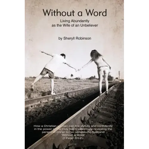 Without a Word: Living Abundantly as the Wife of an Unbeliever