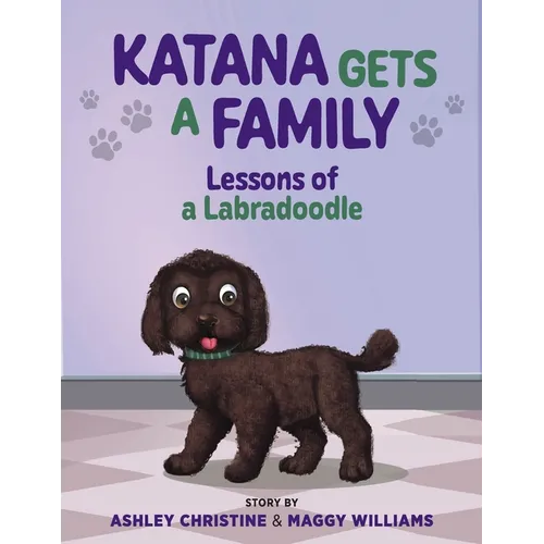 Katana Gets a Family: Lessons of a Labradoodle