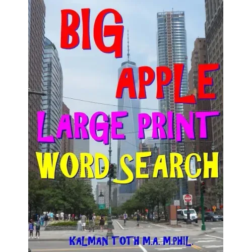 Big Apple Large Print Word Search: 133 Extra Large Print Entertaining & Engaging Themed Puzzles
