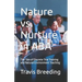 Nature vs. Nurture in ABA: The Tale of Discrete Trial Training and Natural Environment Teaching
