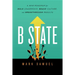 B State: A New Roadmap for Bold Leadership, Brave Culture, and Breakthrough Results