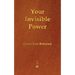 Your Invisible Power