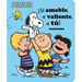 ¡Sé Amable, Sé Valiente, Sé Tú! (Be Kind, Be Brave, Be You!)