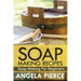 Soap Making Recipes: Soap Making for Beginners