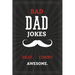 BAD DAD JOKES - Silly. Corny. Awesome.: Bad Dad Jokes Book for the Best Dad - From Funny to Hilarious to Ridiculous