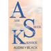 A.S.K: Ask, Seek, Knock.