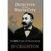 Detective in the White City: The Real Story of Frank Geyer