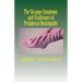 The Strange Symptoms and Challenges of Peripheral Neuropathy: Unusual Manifestations of Malfunctioning Nerves as Related by a PN Patient